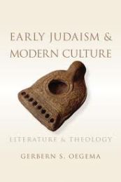 Early Judaism and modern culture : early Jewish literature and theology